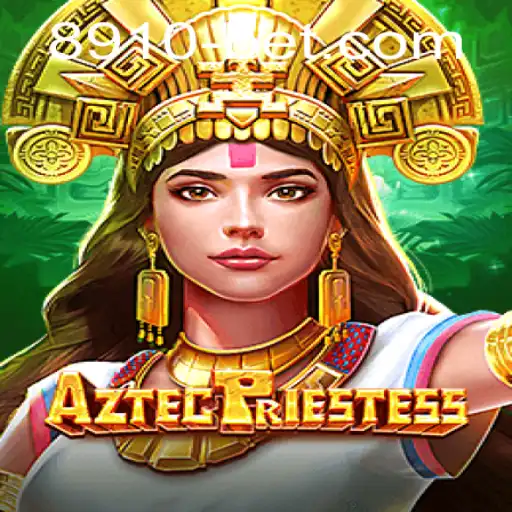 Explore the Enigmatic World of AztecPriestess in 8910bet