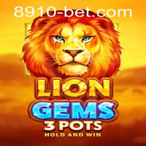 Discover the Thrilling World of LionGems3pots on 8910bet